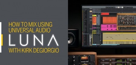 Sonic Academy How To Mix using Universal Audio Luna with Kirk Degiorgio TUTORiAL